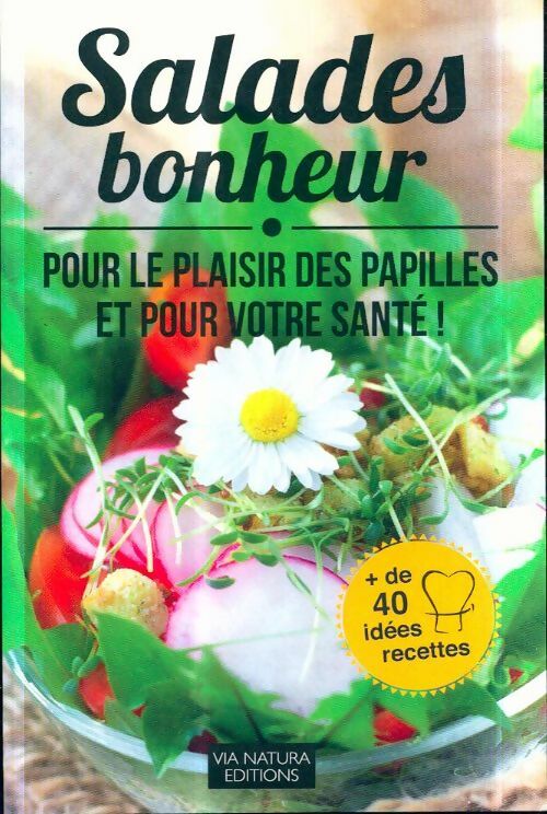 Salades bonheur - Collectif -  Via natura - Livre