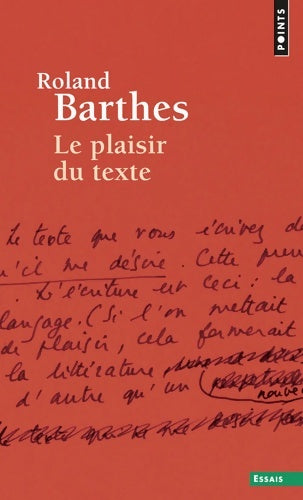Le plaisir du texte - Roland Barthes -  Points Essais - Livre