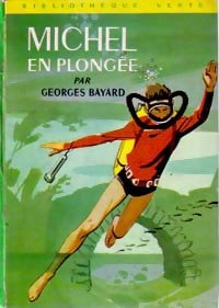 Michel en plongée - Georges Bayard -  Bibliothèque verte (2ème série) - Livre