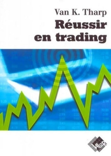 Réussir en Trading - Van K. Tharp -  Livres d'investissement - Livre