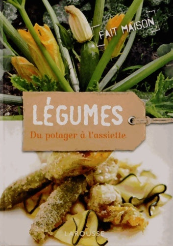 Légumes : Du potager à l'assiette - Dick Strawbridge -  Fait maison - Livre