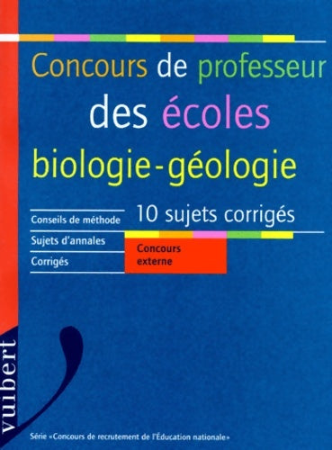 Biologie-géologie concours de professeur des écoles voir 2711783731 - Marchand -  Annales des concours - Livre