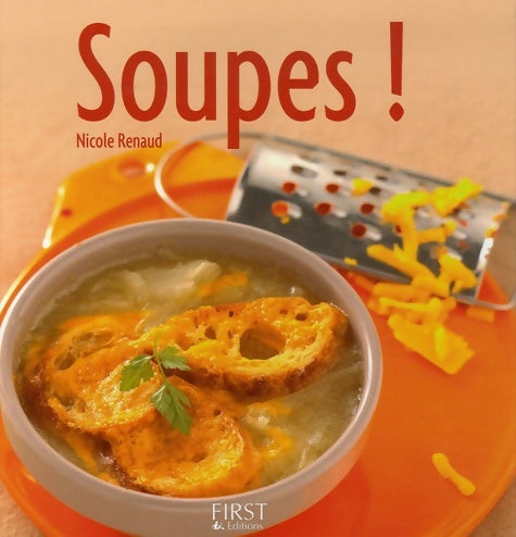 Soupes ! - Nicole Renaud -  First GF - Livre