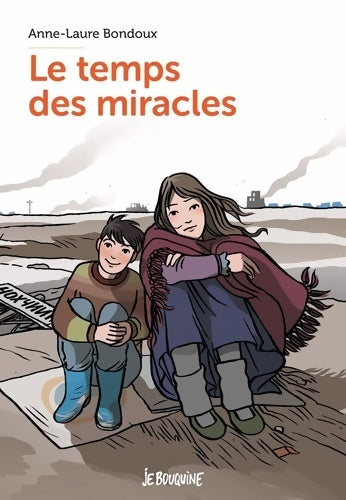Le temps des miracles - Anne-Laure Bondoux -  Les romans Je bouquine - Livre