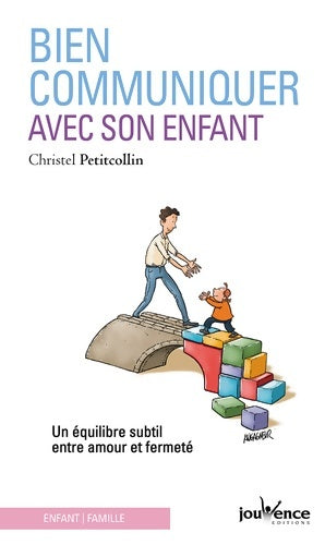 Bien communiquer avec son enfant - Christel Petitcollin -  Les Pratiques Jouvence - Livre