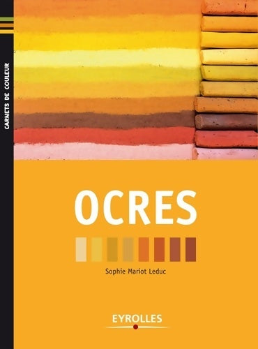 Ocres - Sophie Mariot Leduc -  Carnets de couleur - Livre