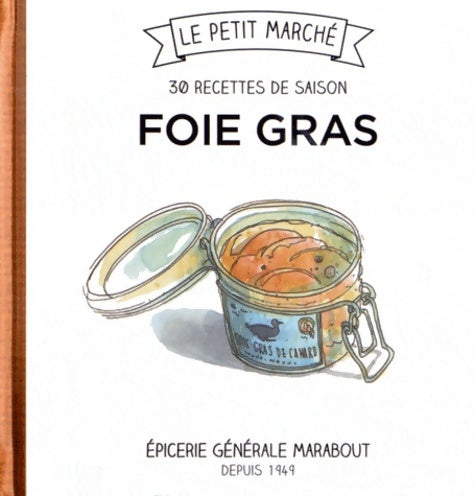 30 recettes de saison - foie gras - Collectif -  Le petit marché - Livre