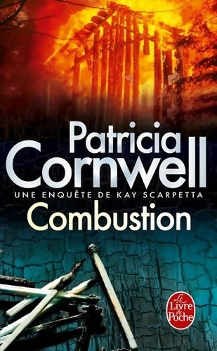 Combustion - Patricia Daniels Cornwell -  Le Livre de Poche - Livre