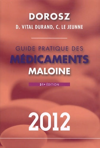 Guide pratique des médicaments 2012 - Denis Vital Durand -  Maloine - Livre