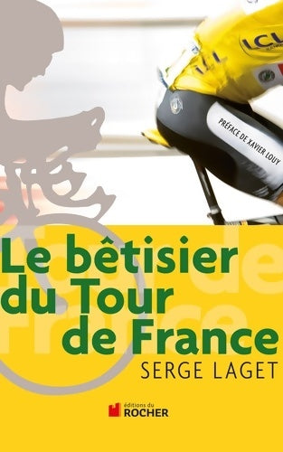 Le bêtisier du Tour de France - Serge Laget -  Du rocher - Livre