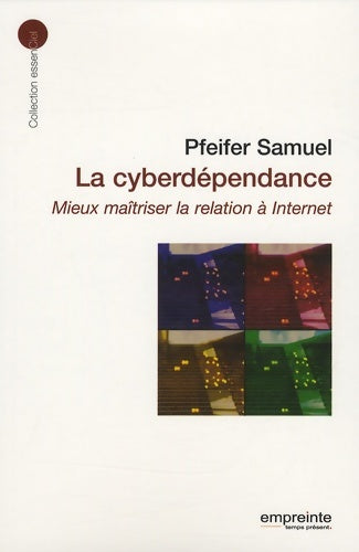 La cyberdependance - Samuel Pfeifer -  Essenciel - Livre