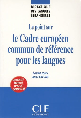 Le point sur le cadre européen commun de référence pour les langues - didactique des langues étrangères - livre - Evelyne Rosen -  Didactique des langues étrangè - Livre
