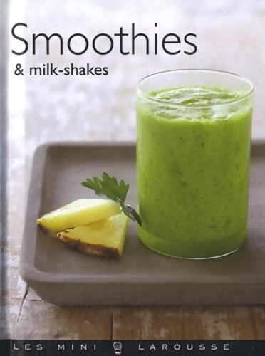 Smoothies & milk-shakes - Collectif -  Les mini Larousse - Livre
