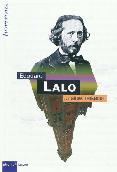 Edouard lalo - Gilles Thieblot -  Horizons - Livre