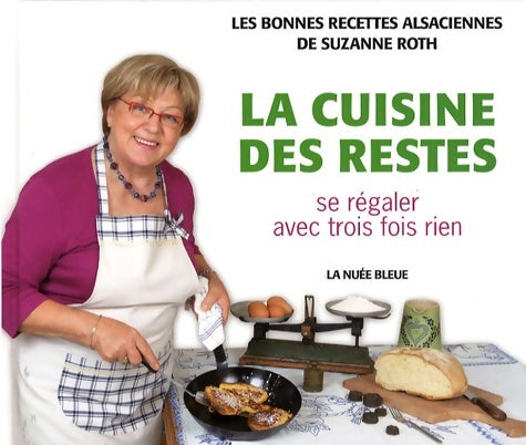 La cuisine des restes : Se régaler avec trois fois rien - Suzanne Roth -  Nuée bleue GF - Livre