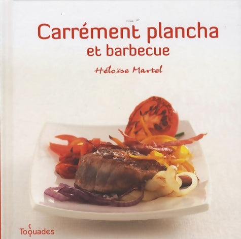 Carrément plancha et barbecue - Héloïse Martel -  First GF - Livre