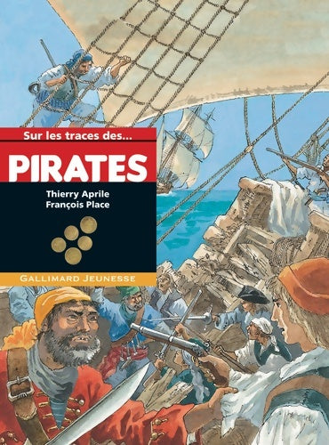 Sur les traces des pirates - Thierry Aprile -  Sur les traces de... - Livre