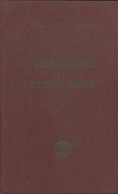 Formulaire du béton armé Tome II - M. Courtand ; P. Lebelle -  Eyrolles GF - Livre