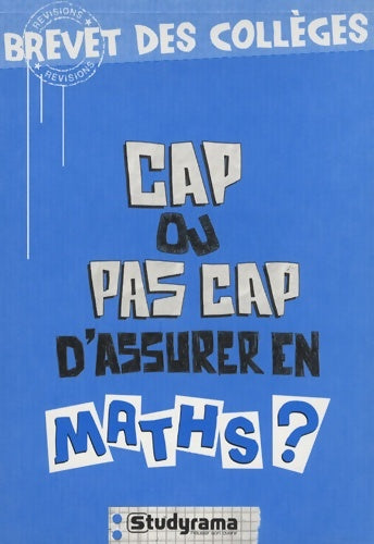 CAP ou pas CAP d'assurer en maths ? - Catherine Pinet - Fernandes -  Studyrama GF - Livre