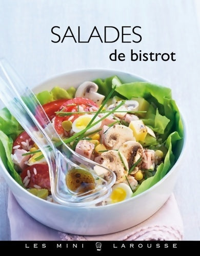 Salades de bistrot - Manuela Chantepie -  Les mini Larousse - Livre