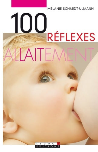 100 réflexes allaitement - Mélanie Schmidt-Ulmann -  Leduc's GF - Livre
