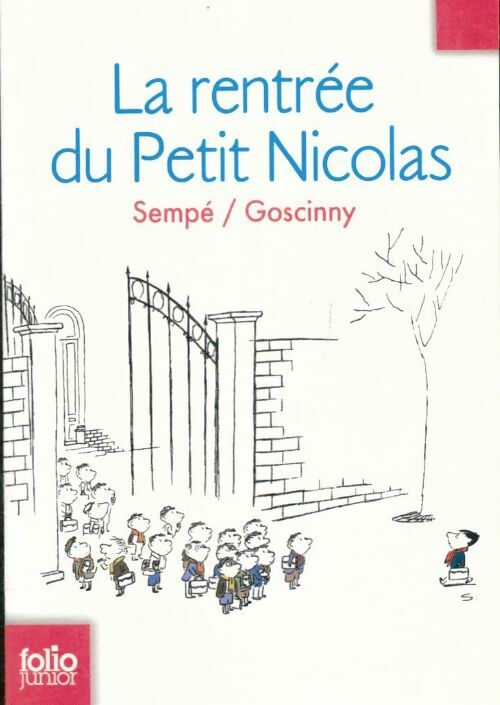 Les histoires inédites du petit Nicolas Tome III : La rentrée du petit Nicolas - René Goscinny ; Sempé -  Folio Junior - Livre