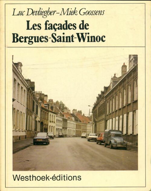 Les Façades de Bergues-Saint-Winoc - Luc Devliegher -  Westhoek GF - Livre