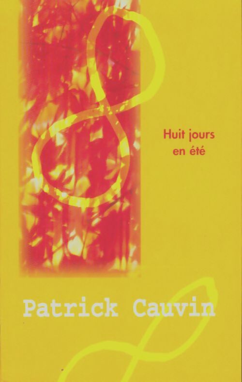 Huit jours en été - Patrick Cauvin -  Le Grand Livre du Mois GF - Livre