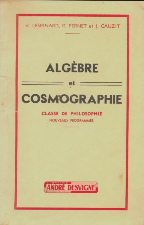 Algèbre et cosmographie - V. Lespinard -  Desvigne GF - Livre
