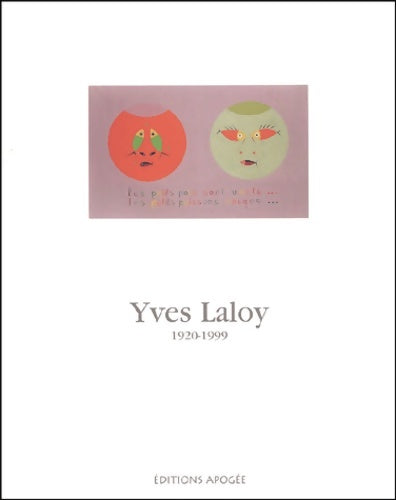 Yves Laloy peintre surréaliste 1920-1998 - Collectif -  Apogée GF - Livre