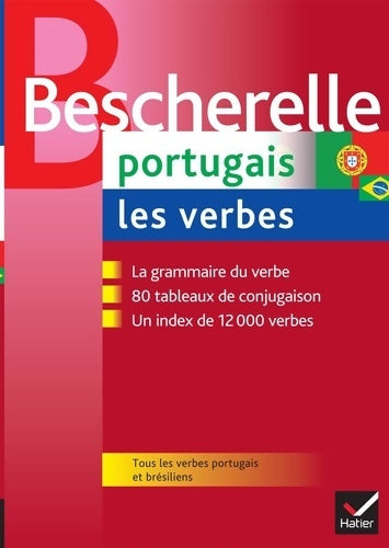 Bescherelle portugais : Les verbes: ouvrage de référence sur la conjugaison portugaise - Naiade-anido Freire -  Bescherelle - Livre