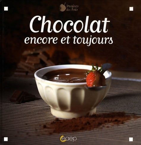 Chocolat : Encore et toujours - Julie Soucail -  Saep GF - Livre