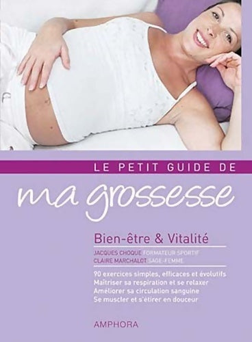 Le petit guide de ma grossesse : Bien-être et vitalité - Jacques Choque -  Petits Guides - Livre