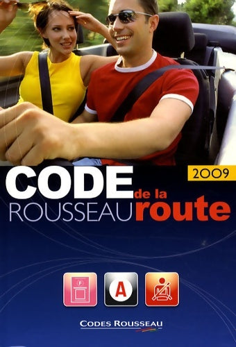 Code rousseau de la route 2009 - Codes Rousseau -  Codes Rousseau - Livre