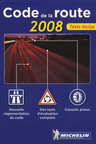 Code de la route 2008 : Permis véhicule léger - Michelin -  Bonneroute - Livre