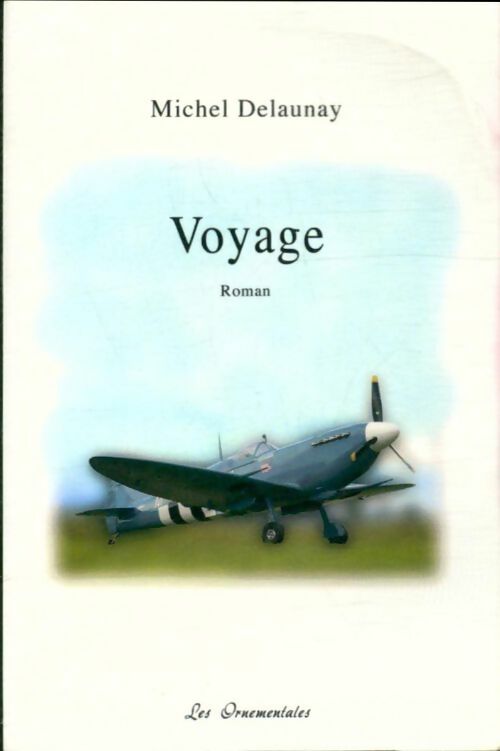 Voyage - Michel Delaunay -  Les ornementales - Livre