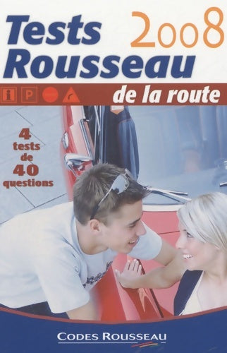 Test rousseau de la route 2008 - Codes Rousseau -  Codes Rousseau - Livre