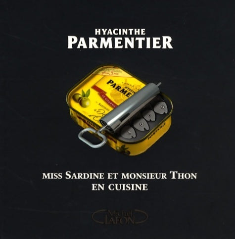 Miss sardine mr thon cuisine - Hyacinthe Parmentier -  Michel Lafon GF - Livre