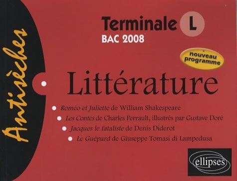 littérature t l bac 2008 - Etienne Calais -  Antisèches - Livre