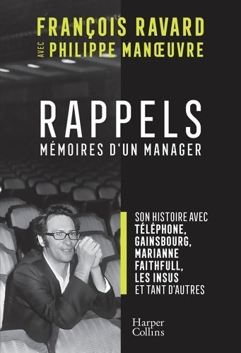 Rappels : Par le manager de Téléphone Gainsbourg Marianne Faithfull - François Ravard -  Harpercollins - Livre