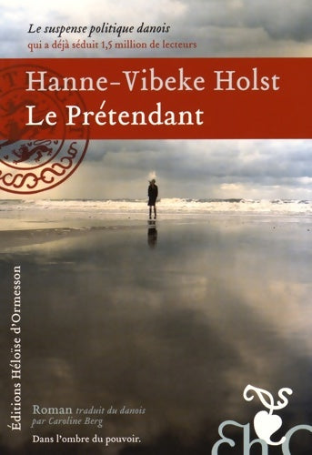 Le prétendant - Hanne-Vibeke Holst -  Héloïse d'ormesson - Livre