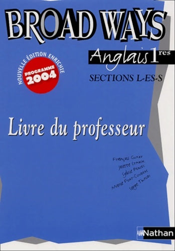 Anglais Broad Ways 1ères L, ES, S : Livre du professeur - François Guary -  Nathan GF - Livre