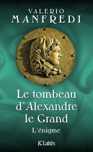 Le tombeau d'Alexandre le Grand - Valerio Manfredi -  Lattès GF - Livre