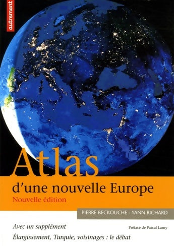 ATLAS D'UNE NOUVELLE Europe - Richard YANN BECKOUCHE PIERRE -  Atlas / Monde - Livre