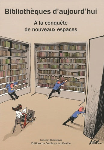 Bibliothèques d'aujourd'hui : A la conquète de nouveaux espaces - Marie-Françoise Bisbrouck -  Bibliothèques - Livre