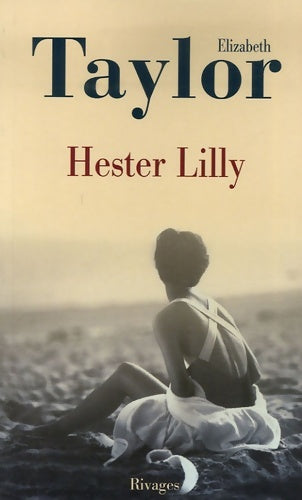 Hester Lilly - Elizabeth Taylor -  Rivages - Livre