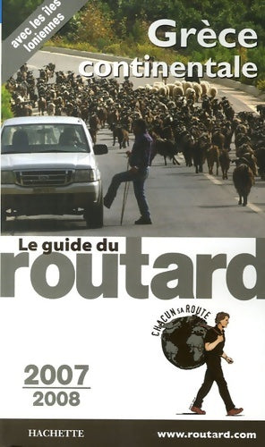 Guide du routard Grèce continentale 2007/2008 - Philippe Gloaguen -  Le guide du routard - Livre