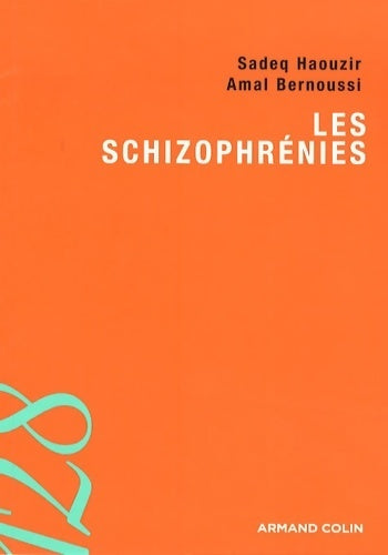 Les schizophrénies - Amal Bernoussi ; Sadeq Haouzir -  128 - Livre