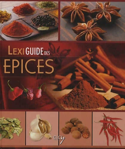 Lexiguide des épices et des aromates - Florence Lecanu -  LexiGuide - Livre