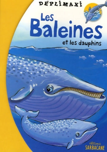 Les baleines : Et les dauphins - Arno -  Sarbacane - Livre